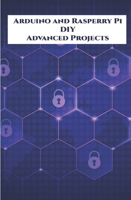 Arduino and Rasperry Pi DIY Advanced Projects H... B0897749M7 Book Cover