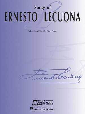 Songs of Ernesto Lecuona: 33 Songs for Voice an... 1495027341 Book Cover