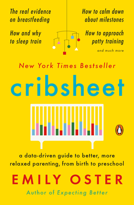 Cribsheet: A Data-Driven Guide to Better, More ... 0525559272 Book Cover