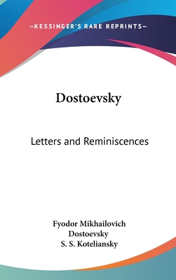 Dostoevsky: Letters and Reminiscences 0548142564 Book Cover