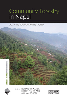 Community Forestry in Nepal: Adapting to a Chan... 0367403722 Book Cover