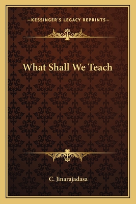 What Shall We Teach 1162572213 Book Cover