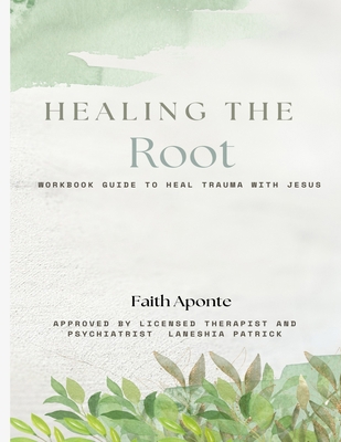 Healing The Root [Large Print] B0DKQBXYDP Book Cover