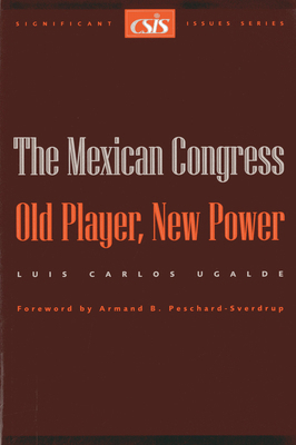 The Mexican Congress: Old Player, New Power 0892063823 Book Cover