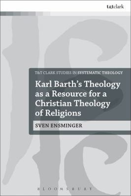 Karl Barth's Theology as a Resource for a Chris... 0567666727 Book Cover