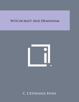 Witchcraft and Demonism 1494116057 Book Cover