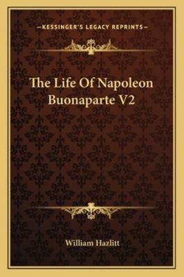 The Life Of Napoleon Buonaparte V2 1162938293 Book Cover