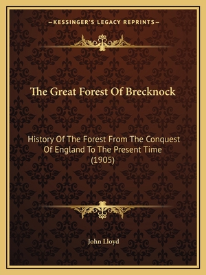 The Great Forest Of Brecknock: History Of The F... 1165676354 Book Cover