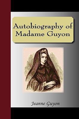 Autobiography of Madame Guyon 159547532X Book Cover