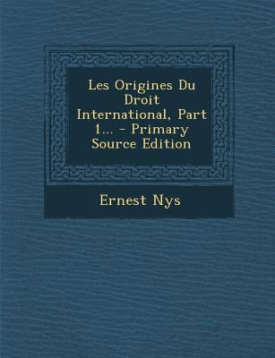 Les Origines Du Droit International, Part 1... [French] 1294365924 Book Cover