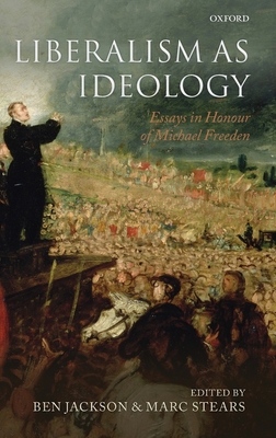 Liberalism as Ideology: Essays in Honour of Mic... 0199600678 Book Cover