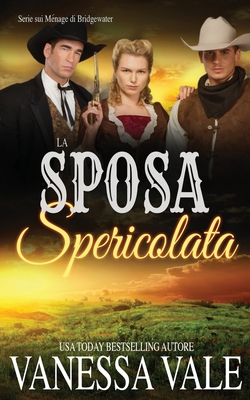 La Sposa Spericolata [Italian] 179594837X Book Cover