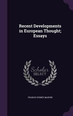 Recent Developments in European Thought; Essays 1356353878 Book Cover