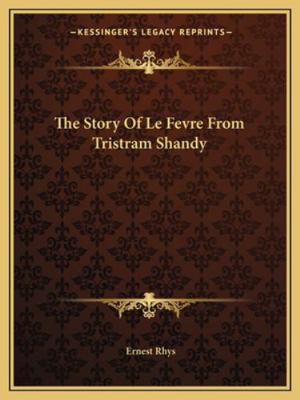 The Story Of Le Fevre From Tristram Shandy 1162851511 Book Cover