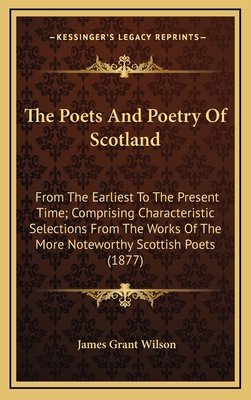 The Poets and Poetry of Scotland: From the Earl... 1164459090 Book Cover