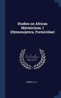 Studies on African Myrmicinae, I (Hymenoptera, ... 134032010X Book Cover