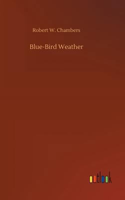 Blue-Bird Weather 3734028353 Book Cover