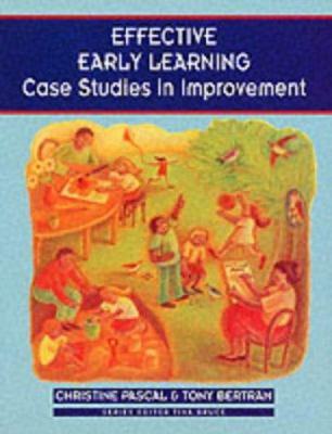 Effective Early Learning: Case Studies in Impro... 0761972935 Book Cover
