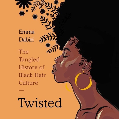 Twisted: The Tangled History of Black Hair Culture 1094157430 Book Cover