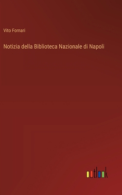 Notizia della Biblioteca Nazionale di Napoli [Italian] 3385053188 Book Cover