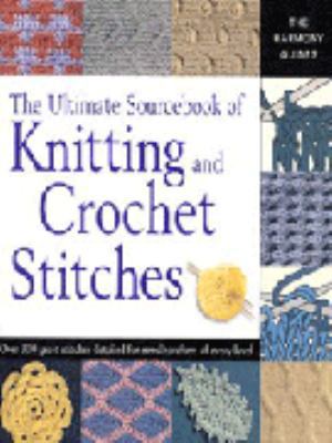 The Ultimate Sourcebook of Knitting and Crochet... 1855859904 Book Cover