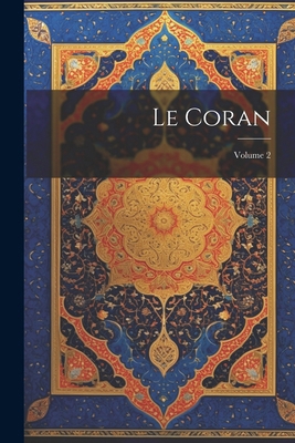Le Coran; Volume 2 [French] 1022522426 Book Cover