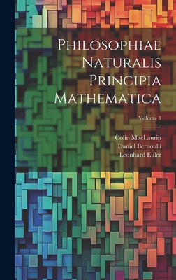 Philosophiae Naturalis Principia Mathematica; V... [Latin] 1021066885 Book Cover