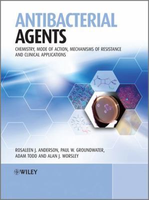 Antibacterial Agents: Chemistry, Mode of Action... 0470972459 Book Cover
