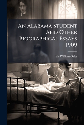 An Alabama Student And Other Biographical Essay... 1179361326 Book Cover