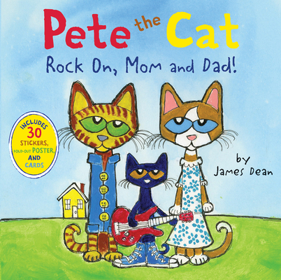 Pete the Cat: Rock On, Mom and Dad!: Includes S... 0062304089 Book Cover
