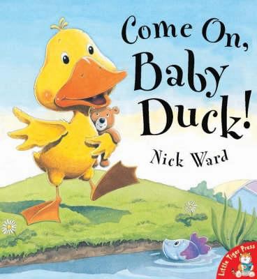 Come On, Baby Duck! 1854309633 Book Cover