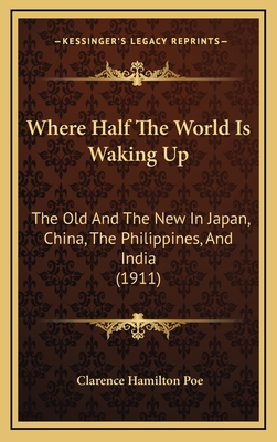 Where Half The World Is Waking Up: The Old And ... 116585001X Book Cover