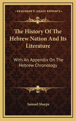 The History Of The Hebrew Nation And Its Litera... 1163536490 Book Cover