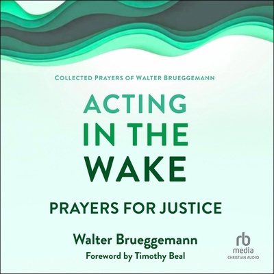 Acting in the Wake: Prayers for Justice B0CRT4L9ZN Book Cover