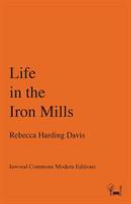 Life in the Iron Mills 0997818700 Book Cover