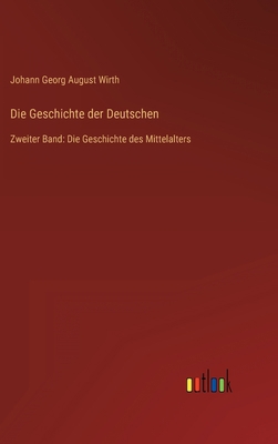 Die Geschichte der Deutschen: Zweiter Band: Die... [German] 3368415077 Book Cover