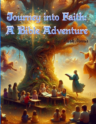 Journey Into Faith: A Bible Adventure B0F3V4B2PD Book Cover