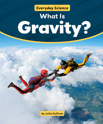 What Is Gravity? 1538295636 Book Cover