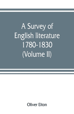 A survey of English literature, 1780-1830 (Volu... 9353807751 Book Cover