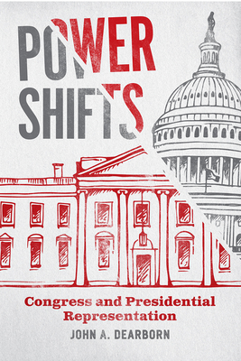 Power Shifts: Congress and Presidential Represe... 022679783X Book Cover