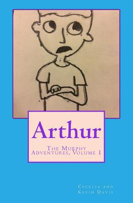 Arthur: The Murphy Adventures, Volume 1 1983665509 Book Cover