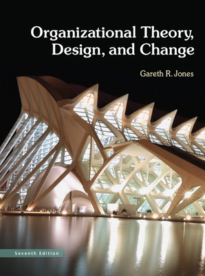 Organizational Theory, Design, and Change 0132729946 Book Cover