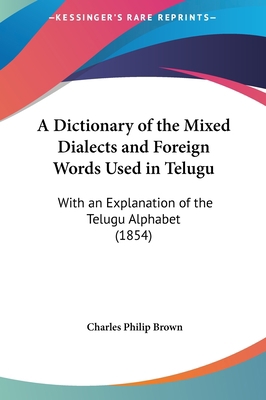 A Dictionary of the Mixed Dialects and Foreign ... 1161778217 Book Cover