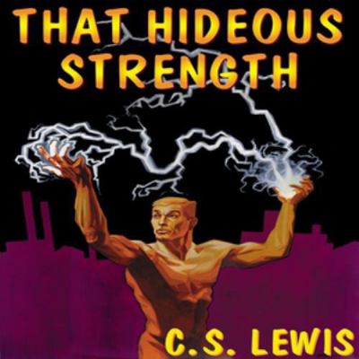 That Hideous Strength Lib/E: A Modern Fairy-Tal... 0786197781 Book Cover