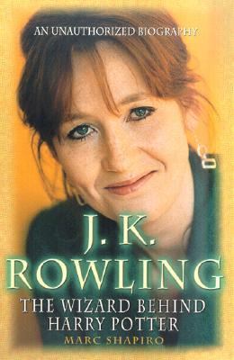 J.K. Rowling: The Wizard Behind Harry Potter 0613326989 Book Cover
