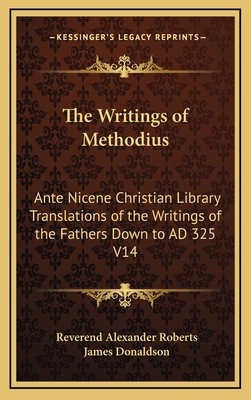 The Writings of Methodius: Ante Nicene Christia... 1163333611 Book Cover