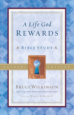 A Life God Rewards: Bible Study - Leaders Edition 1590528263 Book Cover
