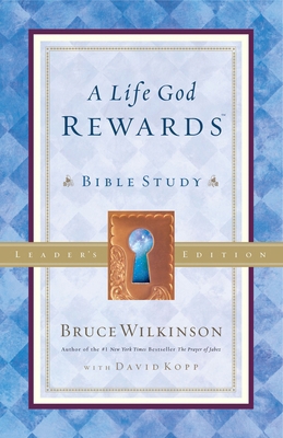 A Life God Rewards: Bible Study - Leaders Edition 1590528263 Book Cover