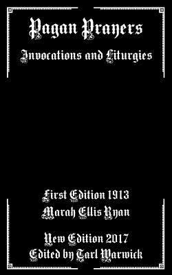 Pagan Prayers: Invocations and Liturgies 1981134344 Book Cover