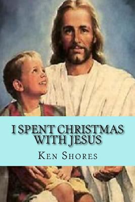 I spent Christmas with Jesus 1981169725 Book Cover